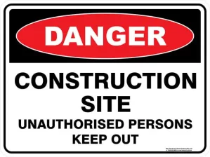 Danger Construction Site Unauthorised Persons Keep Out