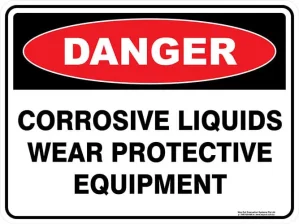 Danger Corrosive Liquid Wear Protective Equipment