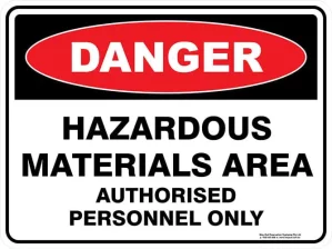 Danger Hazardous Materials Area Authorised Personnel Only