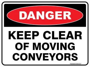 Danger Keep Clear Of Moving Conveyors