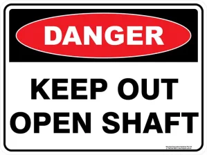 Danger Keep Out Open Shaft