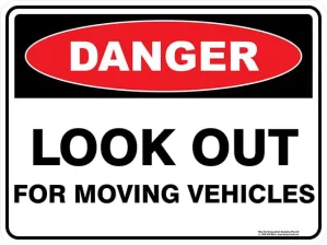 Danger Look Out For Moving Vehicles