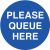 Floor Marking Sign – Please Queue Here