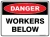 Danger Workers Below