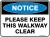 Notice Please Keep This Walkway Clear